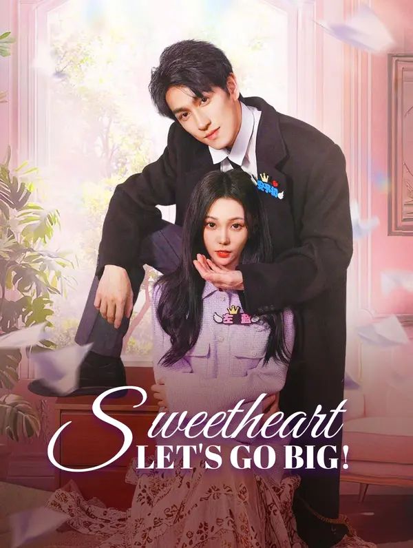 Sweetheart, Let's Go Big! poster