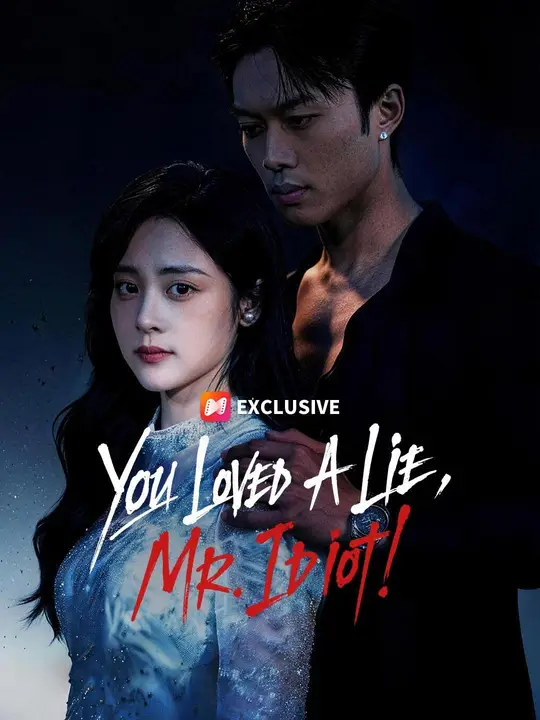 (Dubbed) You Loved A Lie, Mr. Idiot! poster