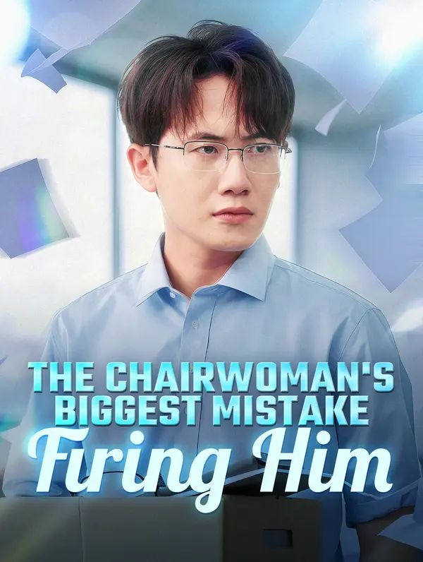 The Chairwoman's Biggest Mistake: Firing Him poster