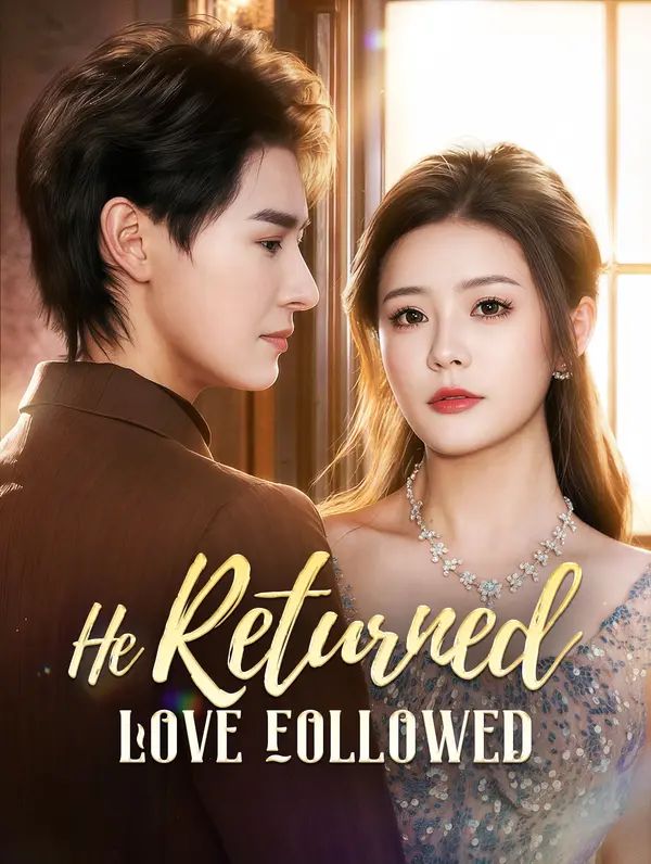 Poster for He Returned, Love Followed