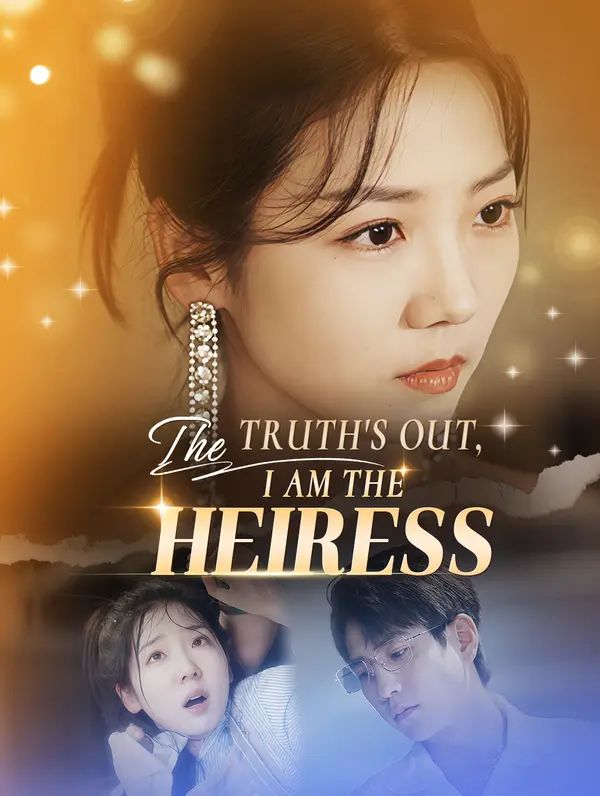 The Truth's Out, I Am the Heiress poster