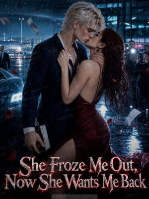 She Froze Me Out, Now She Wants Me Back