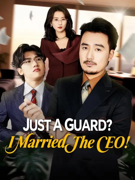 Just A Guard? I Married The CEO! poster