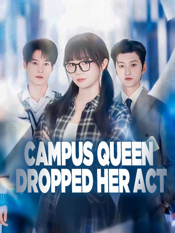 Campus Queen Dropped Her Act poster