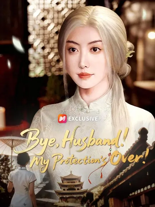 (Dubbed) Bye, Husband! My Protection's Over! poster