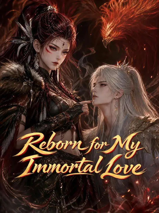Reborn for My Immortal Love