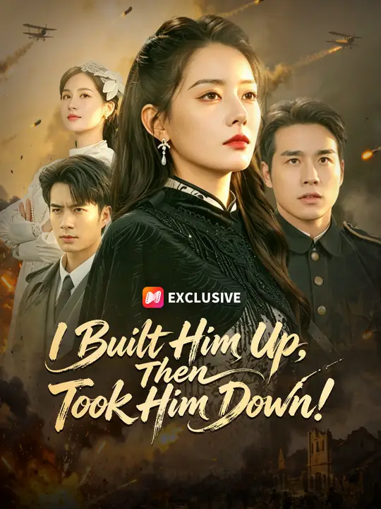 Poster for I Built Him Up, Then Took Him Down!