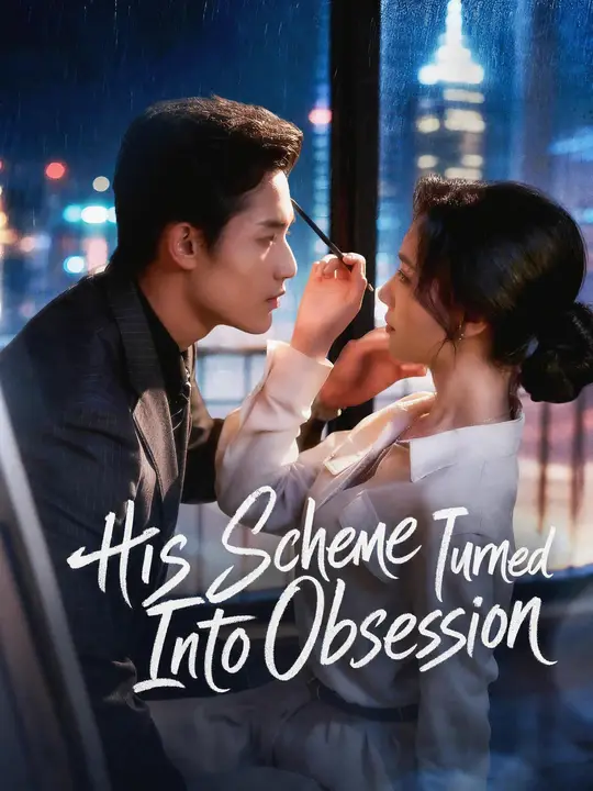 His Scheme Turned Into Obsession poster