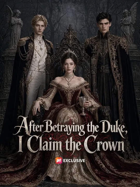 After Betraying the Duke, I Claim the Crown