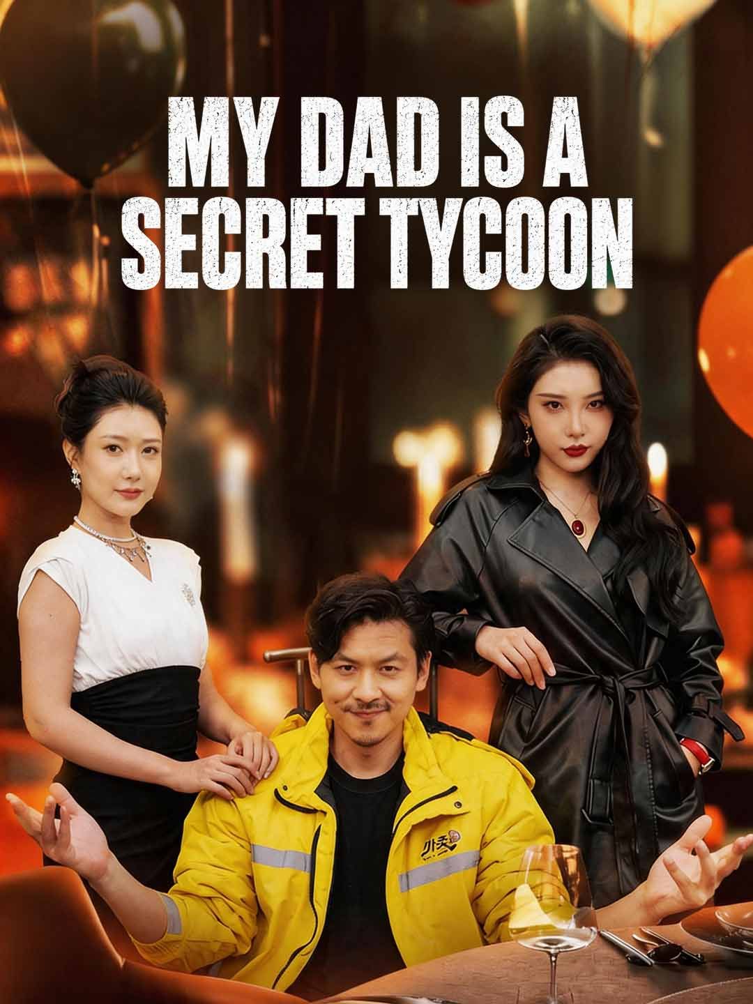 Poster for My Dad Is a Secret Tycoon