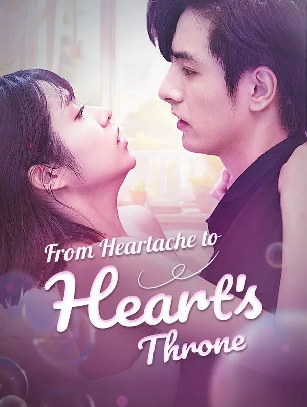From Heartache to Heart's Throne poster