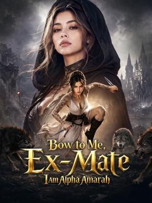 Bow to Me, Ex-Mate: I Am Alpha Amarah poster
