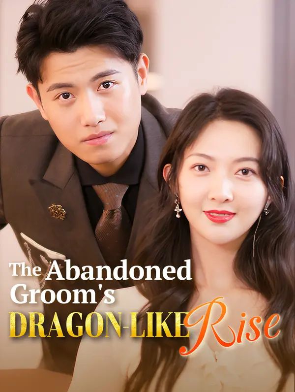 Poster for The Abandoned Groom's Dragon-Like Rise
