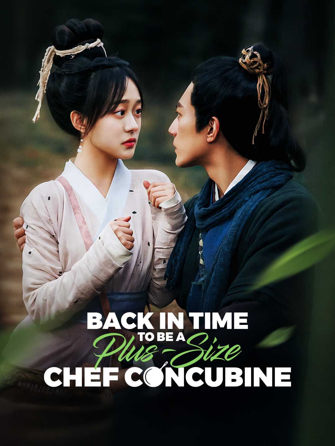 Poster for Back in Time to be a Plus-Size Chef Concubine
