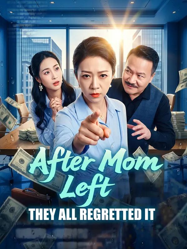 After Mom Left, They All Regretted It poster