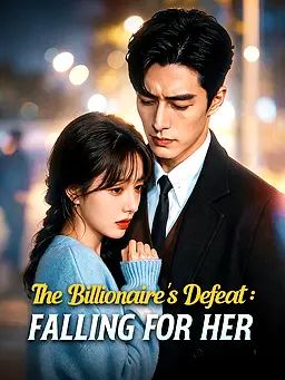 The Billionaire's Defeat: Falling for Her poster