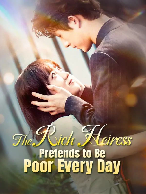 The Rich Heiress Pretends to Be Poor Every Day poster