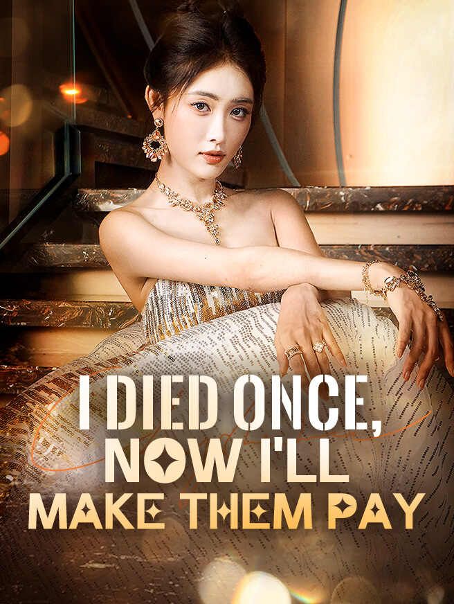 I Died Once, Now I'll Make Them Pay