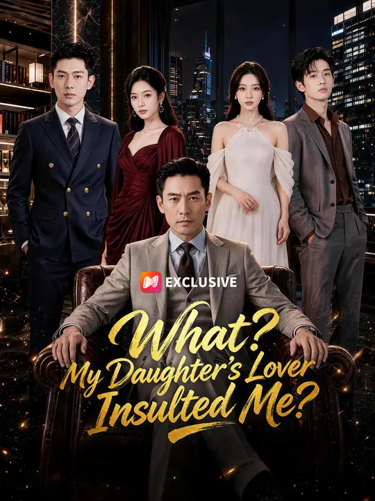 Poster for What? My Daughter’s Lover Insulted Me?