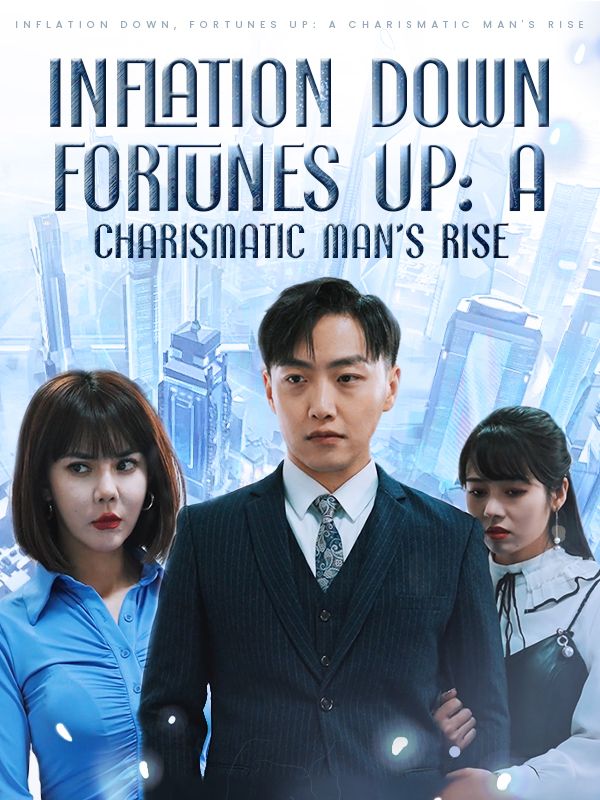 Inflation Down, Fortunes Up: A Charismatic Man's Rise poster