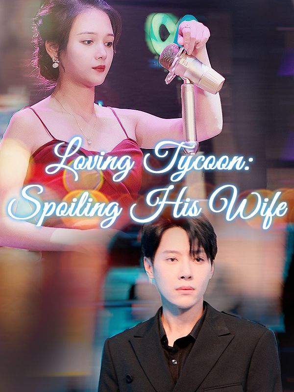Loving Tycoon: Spoiling His Wife poster