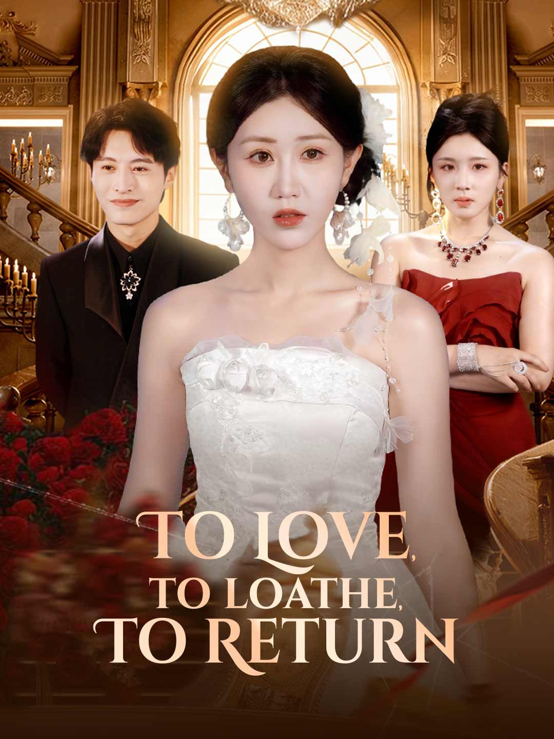 Poster for To Love, To Loathe, To Return
