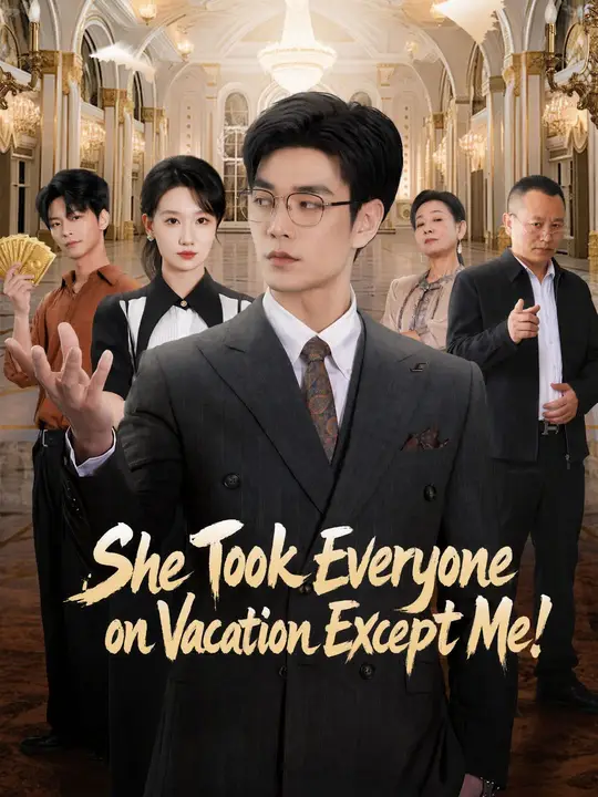 (Dubbed) She Took Everyone on Vacation Except Me! poster