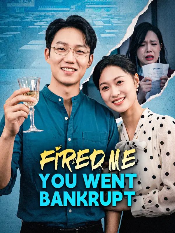 Poster for Fired Me, You Went Bankrupt