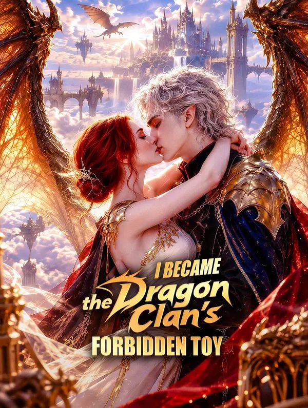 I Became the Dragon Clan's Forbidden Toy poster