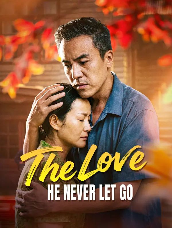 The Love He Never Let Go poster