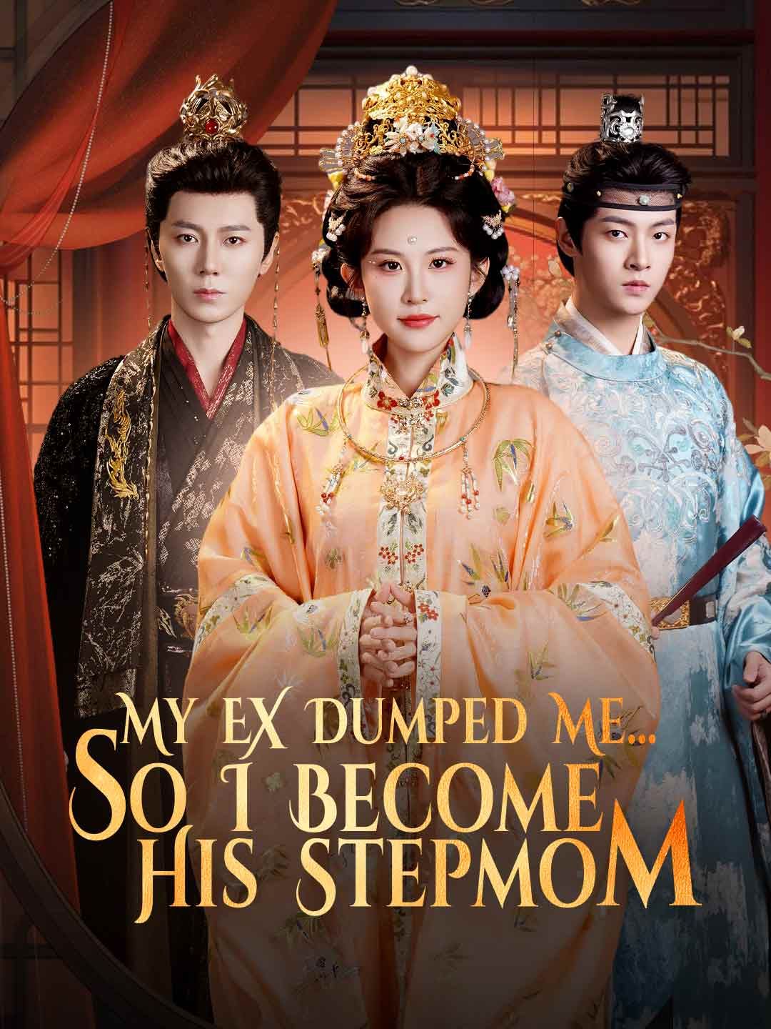 Poster for My Ex Dumped Me... So I Become His Stepmom