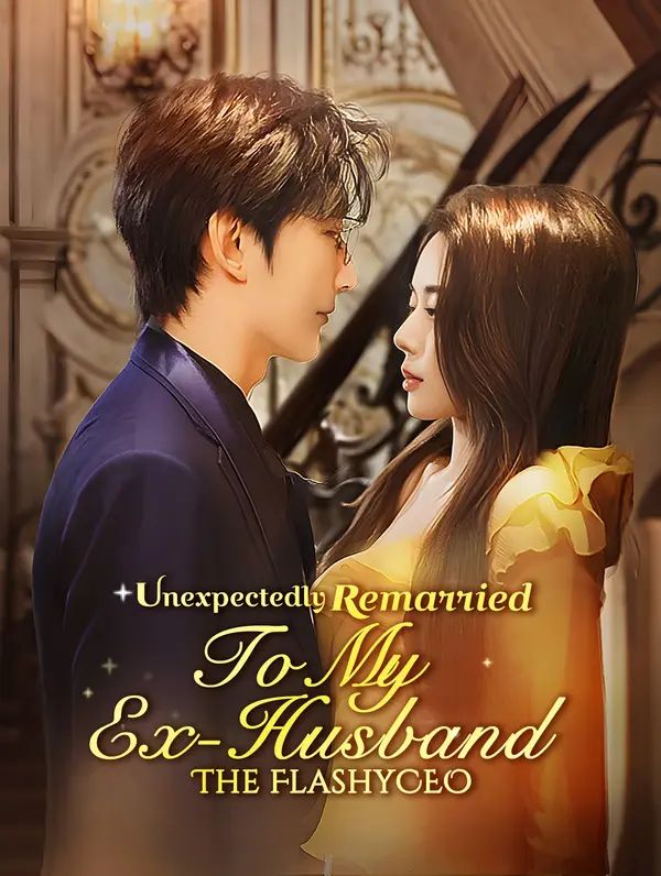 Unexpectedly Remarried to My Ex-Husband, the Flashy CEO poster