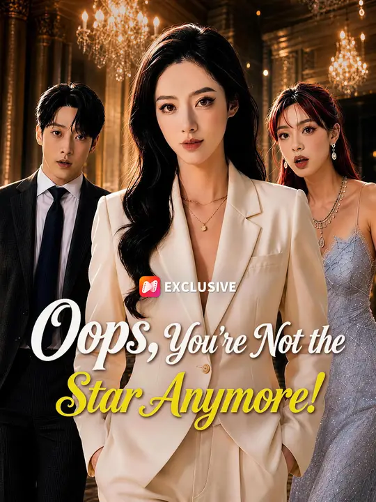 Poster for Oops, You're Not the Star Anymore!