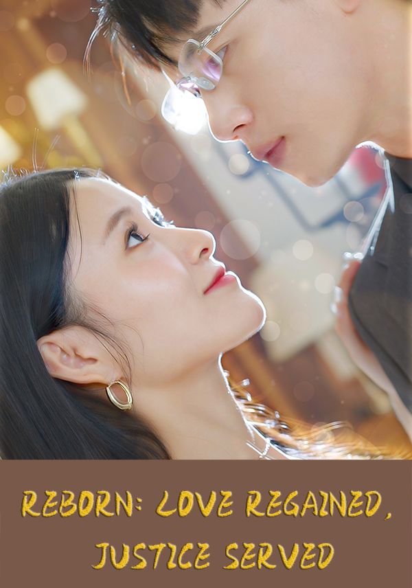 Reborn: Love Regained, Justice Served poster