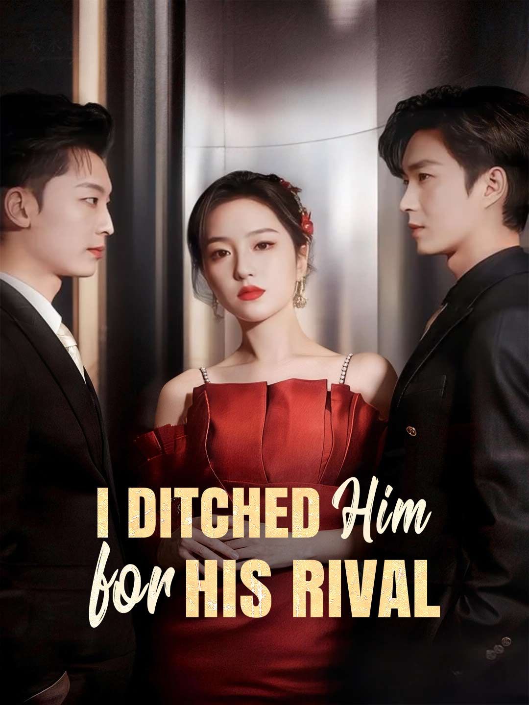 Poster for I Ditched Him for His Rival