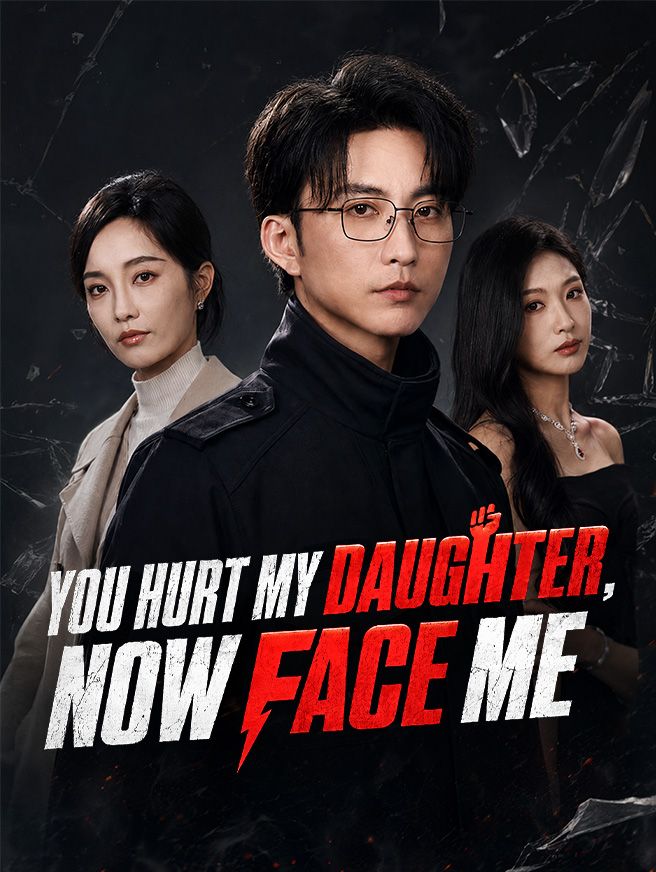 You Hurt My Daughter, Now Face Me poster