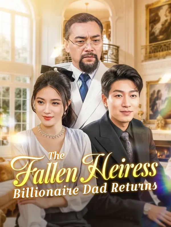 The Fallen Heiress: Billionaire Dad Returns poster