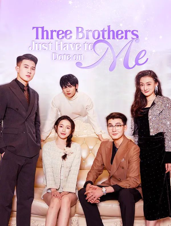 Three Brothers Just Have to Dote on Me poster