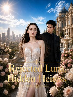 Rejected Luna, Hidden Heiress poster