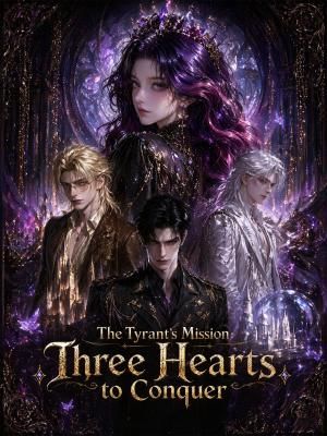 The Tyrant's Mission: Three Hearts to Conquer poster