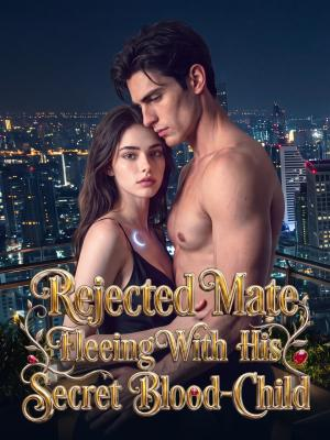 Rejected Mate Fleeing With His Secret Blood‑Child