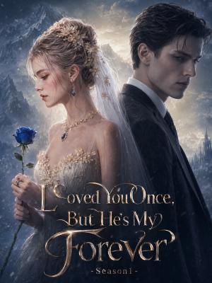Loved You Once, But He's My Forever Season1 poster