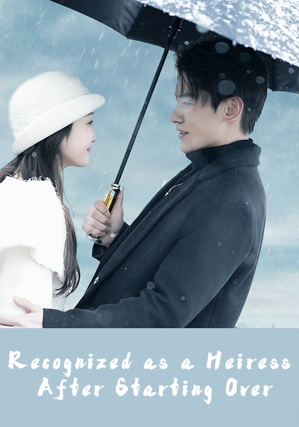 Recognized as a Heiress After Starting Over poster