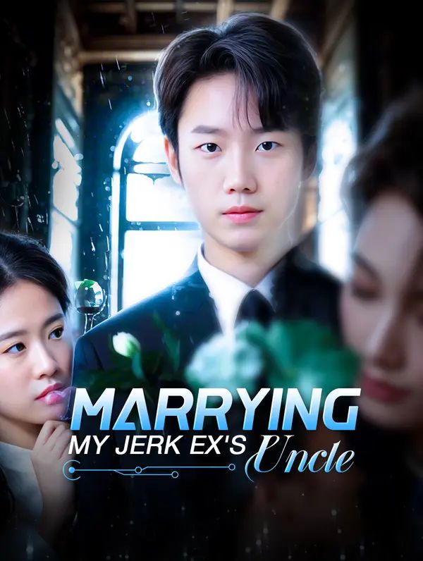 Marrying My Jerk Ex's Uncle poster