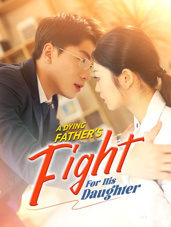 A Dying Father’s Fight for His Daughter poster
