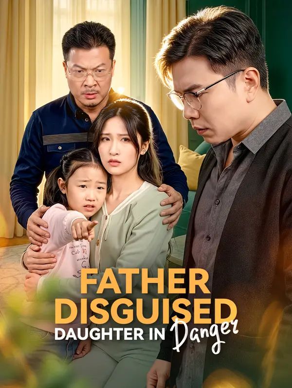 Poster for Father Disguised, Daughter in Danger