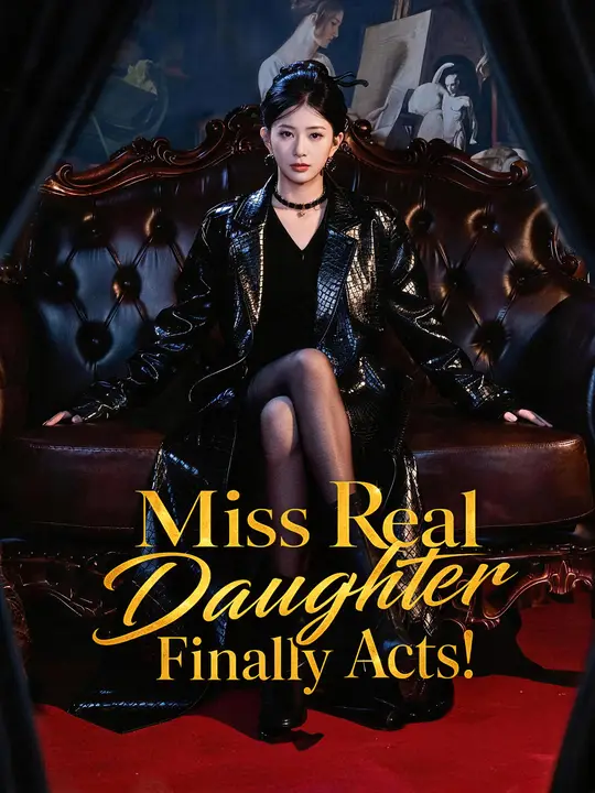Poster for Miss Real Daughter Finally Acts!