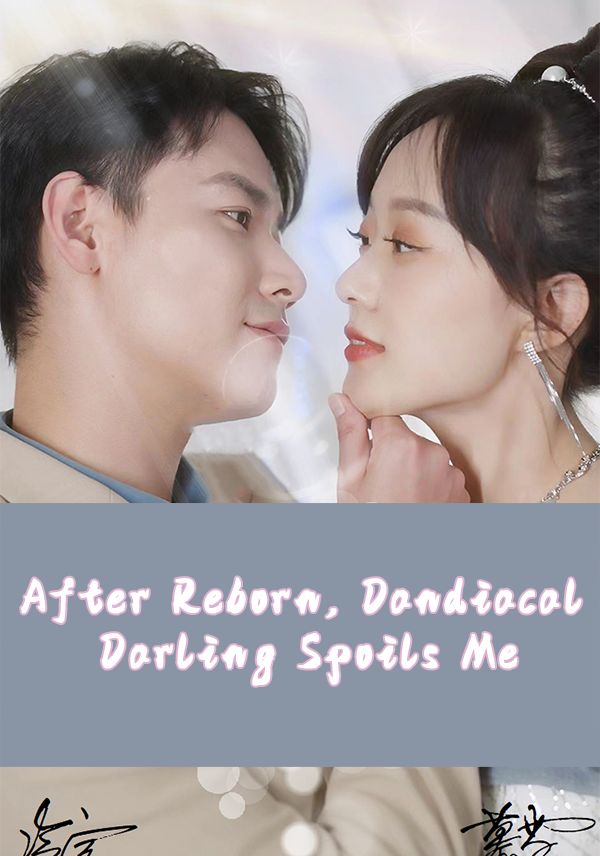 After Reborn, Dandiacal Darling Spoils Me poster