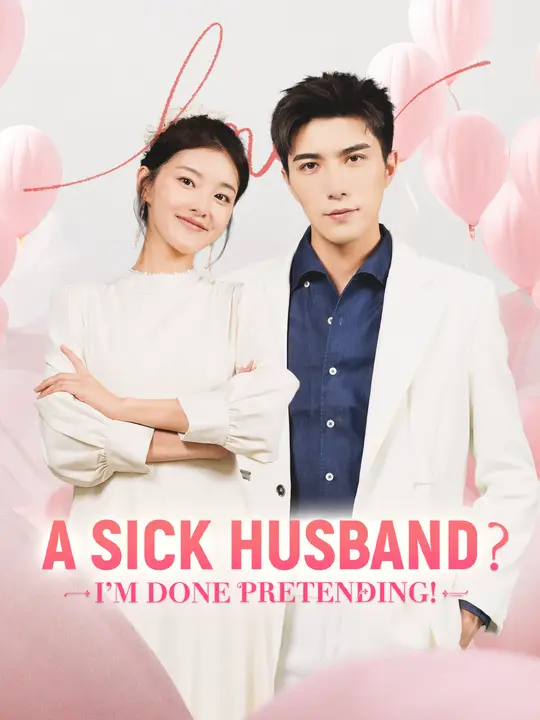Poster for A Sick Husband? I'm Done Pretending!