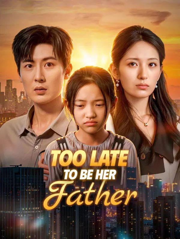 Poster for Too Late to Be Her Father
